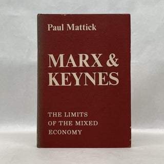 Item #64864 MARX & KEYNES: THE LIMITS OF THE MIXED ECONOMY. Paul Mattick