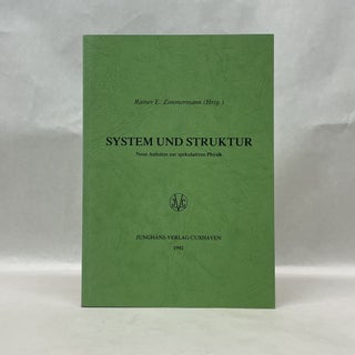 Item #64872 SYSTEM UND STRUKTUR: NEUE AUFSATZE ZUR SPEKULATIVEN PHYSIK. Rainer E. Zimmermann