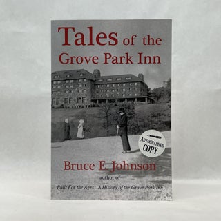 Item #64880 TALES OF THE GROVE PARK INN. Bruce E. Johnson