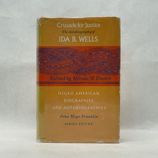 Item #64886 CRUSADE FOR JUSTICE: THE AUTOBIOGRAPHY OF IDA B. WELLS. Alfreda M. Duster