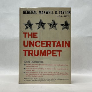 Item #64901 THE UNCERTAIN TRUMPET. General Maxwell D. Taylor