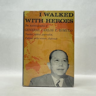 Item #64902 I WALKED WITH HEROES. General Carlos P. Romulo