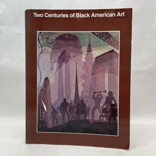 Item #64951 TWO CENTURIES OF BLACK AMERICAN ART. David C. Driskell