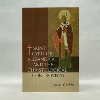 Item #64975 ST. CYRIL OF ALEXANDRIA THE CHRISTOLOGICAL CONTROVERSY: ITS HISTORY, THEOLOGY, AND...