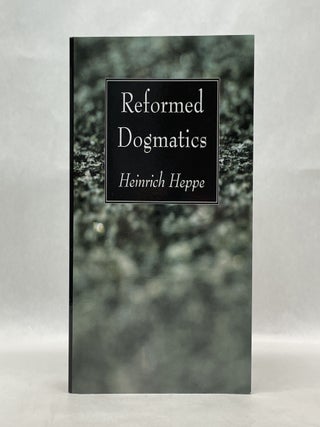 Item #64976 REFORMED DOGMATICS. Heinrich Heppe