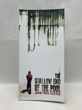 Item #64991 THE SHALLOW END OF THE POOL. Adam-Troy Castro