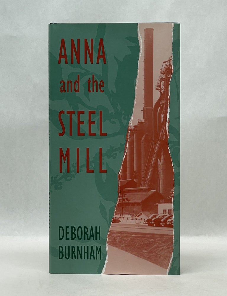 Item #64997 ANNA AND THE STEEL MILL. Deborah Burnham.