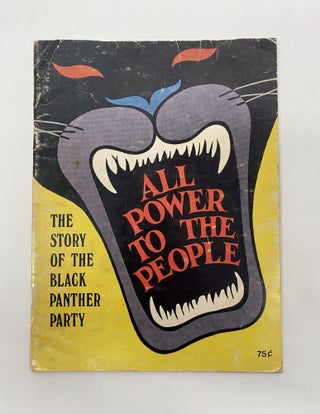Item #65152 ALL POWER TO THE PEOPLE: THE STORY OF THE BLACK PANTHER PARTY. Terry Cannon