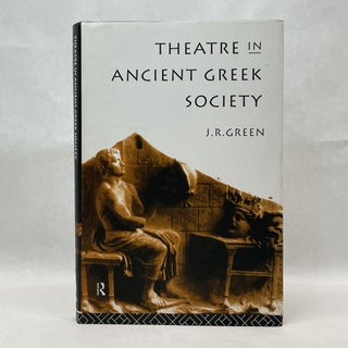 Item #65449 THEATRE IN ANCIENT GREEK SOCIETY. J. R. Green