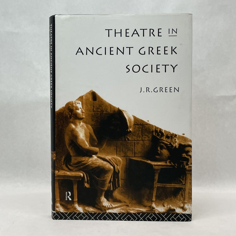 Item #65449 THEATRE IN ANCIENT GREEK SOCIETY. J. R. Green.