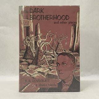 Item #65471 THE DARK BROTHERHOOD AND OTHER PIECES. H. P. Lovecraft