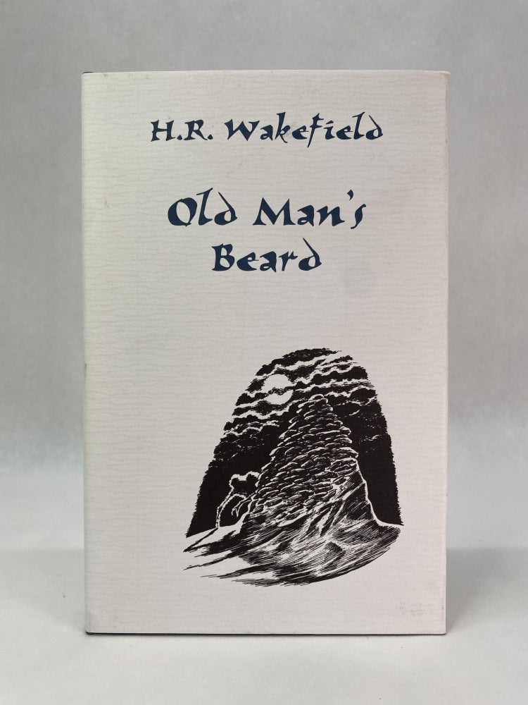 Item #65500 OLD MAN'S BEARD: FIFTEEN DISTURBING TALES. H. Russell Wakefield.