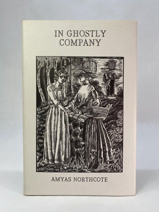 Item #65501 IN GHOSTLY COMPANY. Amyas Northcote
