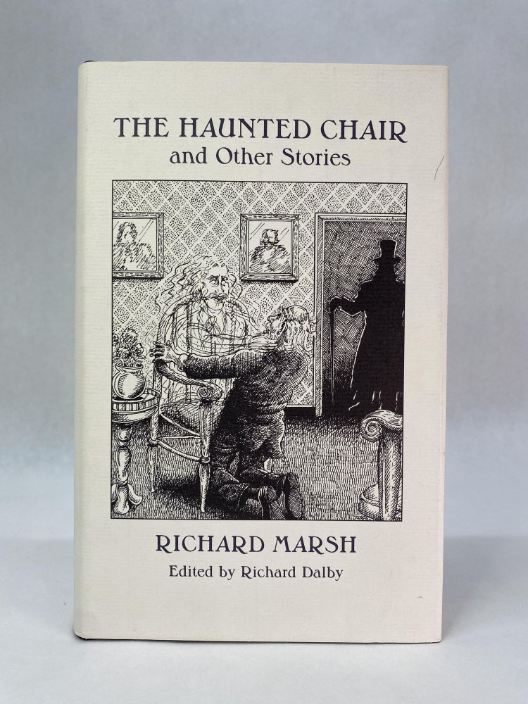 Item #65504 THE HAUNTED CHAIR AND OTHER STORIES. Richard Marsh.