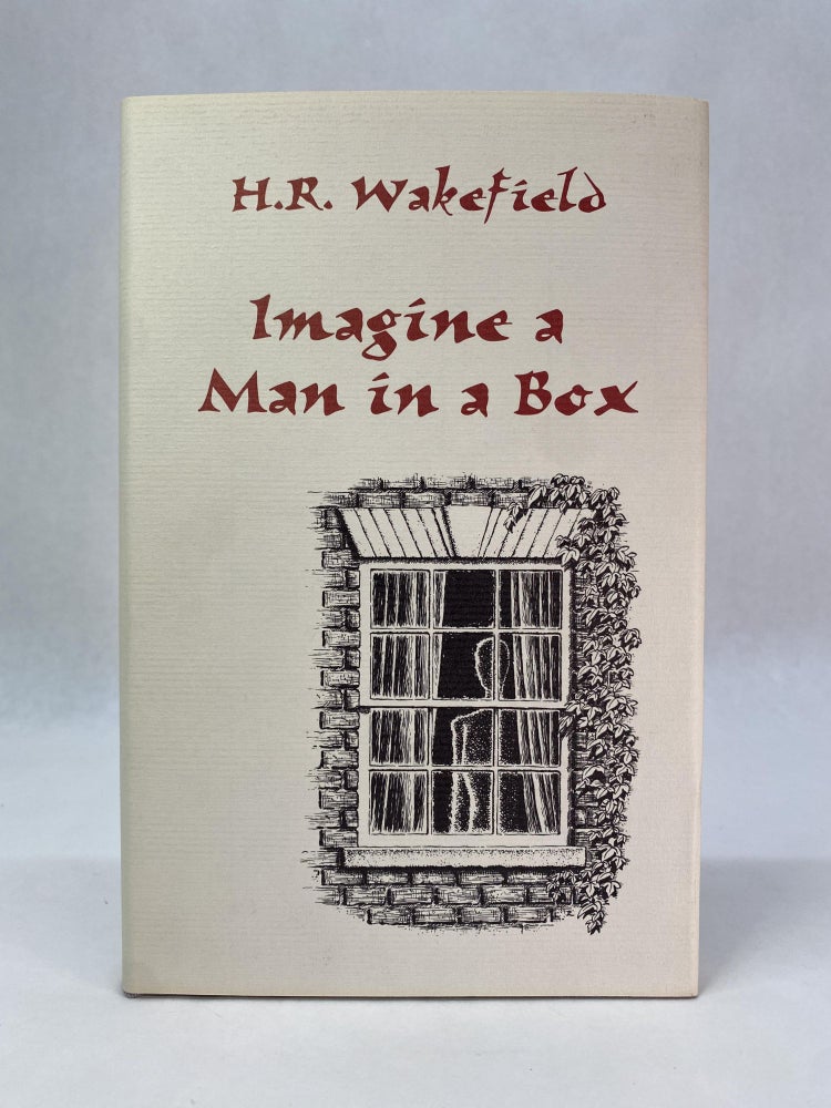 Item #65505 IMAGINE A MAN IN A BOX. H. Russeu Wakefield.