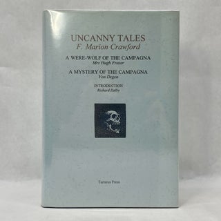Item #65515 UNCANNY TALES: A WERE-WOLF OF THE CAMPAGNA/A MYSTERY OF THE CAMPAGNA. F. Marion Crawford