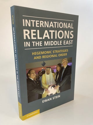 Item #65623 INTERNATIONAL RELATIONS IN THE MIDDLE EAST. Ewan Stein