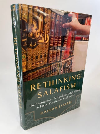 Item #65624 RETHINKING SALAFISM: THE TRANSNATIONAL NETWORKS OF SALAFI 'ULAMA IN EGYPT, KUWAIT,...