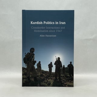 Item #65630 KURDISH POLITICS IN IRAN: CROSSBORDER INTERACTIONS AND MOBILISATION SINCE 1947. Allan...