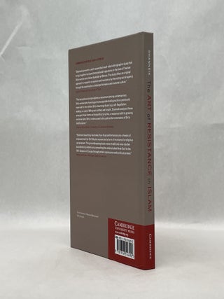 THE ART OF RESISTANCE IN ISLAM: THE PERFORMANCE OF POLITICS AMONG SHI'I WOMEN IN THE MIDDLE EAST AND BEYOND (CAMBRIDGE MIDDLE EAST STUDIES, SERIES NUMBER 65)