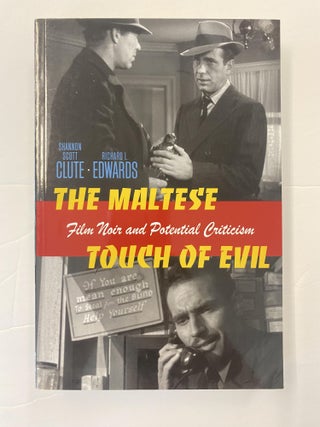 Item #65794 THE MALTESE TOUCH OF EVIL: FILM NOIR AND POTENTIAL CRITICISM (INTERFACES: STUDIES IN...