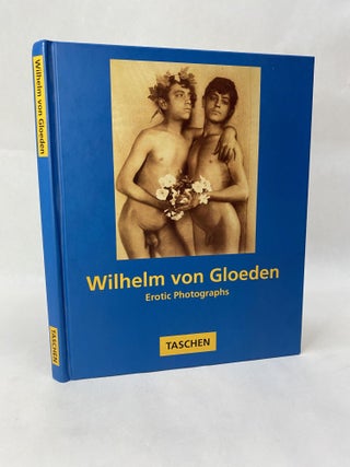 Item #65876 WILHELM VON GLOEDEN: EROTIC PHOTOGRAPHS. Photographer, Wilhelm Von Gloeden