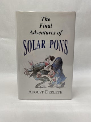 Item #65880 THE FINAL ADVENTURES OF SOLAR PONS. EDITED AND INTRODUCED BY PETER RUBER. August Derleth