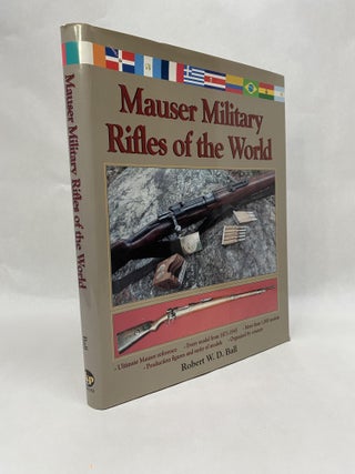 Item #65894 MAUSER MILITARY RIFLES OF THE WORLD. Robert W. D. Ball