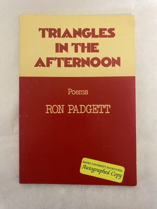 Item #65931 TRIANGLES IN THE AFTERNOON: POEMS. Ron Padgett