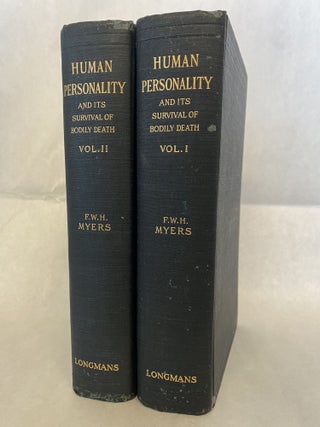 Item #65937 HUMAN PERSONALITY AND ITS SURVIVAL OF BODILY DEATH (2 VOLUMES). Frederic W. H. Myers