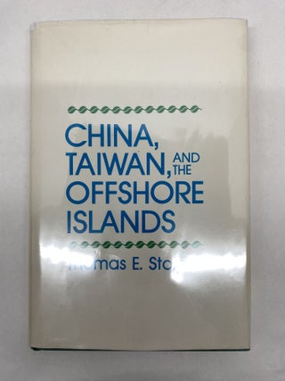 Item #65973 CHINA, TAIWAN AND THE OFFSHORE ISLANDS. Thomas E. Stolper