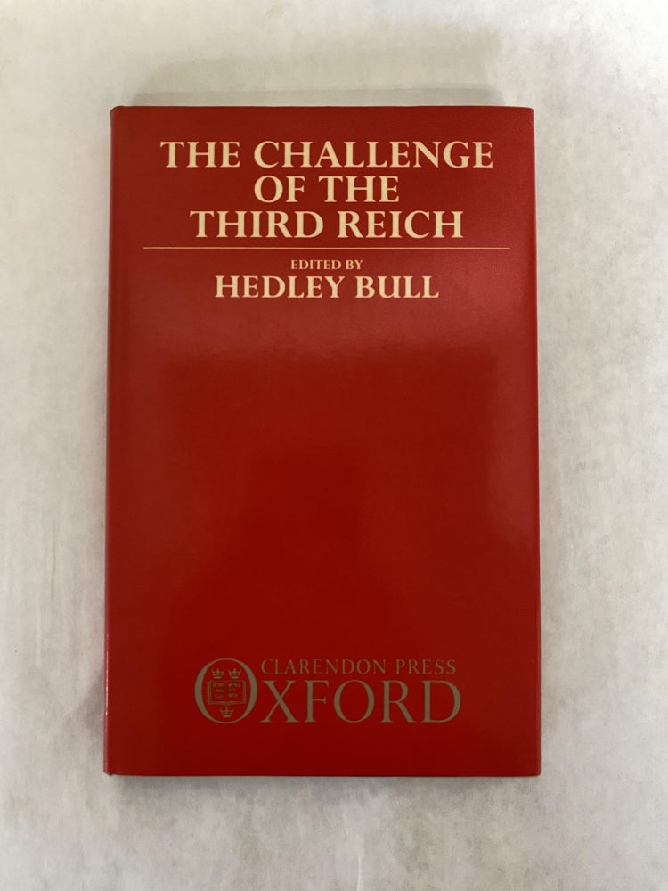 Item #66006 THE CHALLENGE OF THE THIRD REICH: THE ADAM VON TROTT MEMORIAL LECTURES. Hedley Bull.