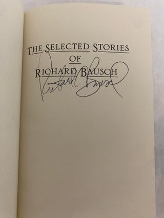 THE SELECTED STORIES OF RICHARD BAUSCH