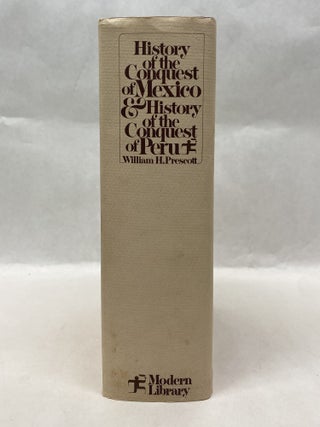 HISTORY OF THE CONQUEST OF MEXICO & HISTORY OF THE CONQUEST OF PERU