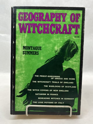 Item #66044 GEOGRAPHY OF WITCHCRAFT. Montague Summers