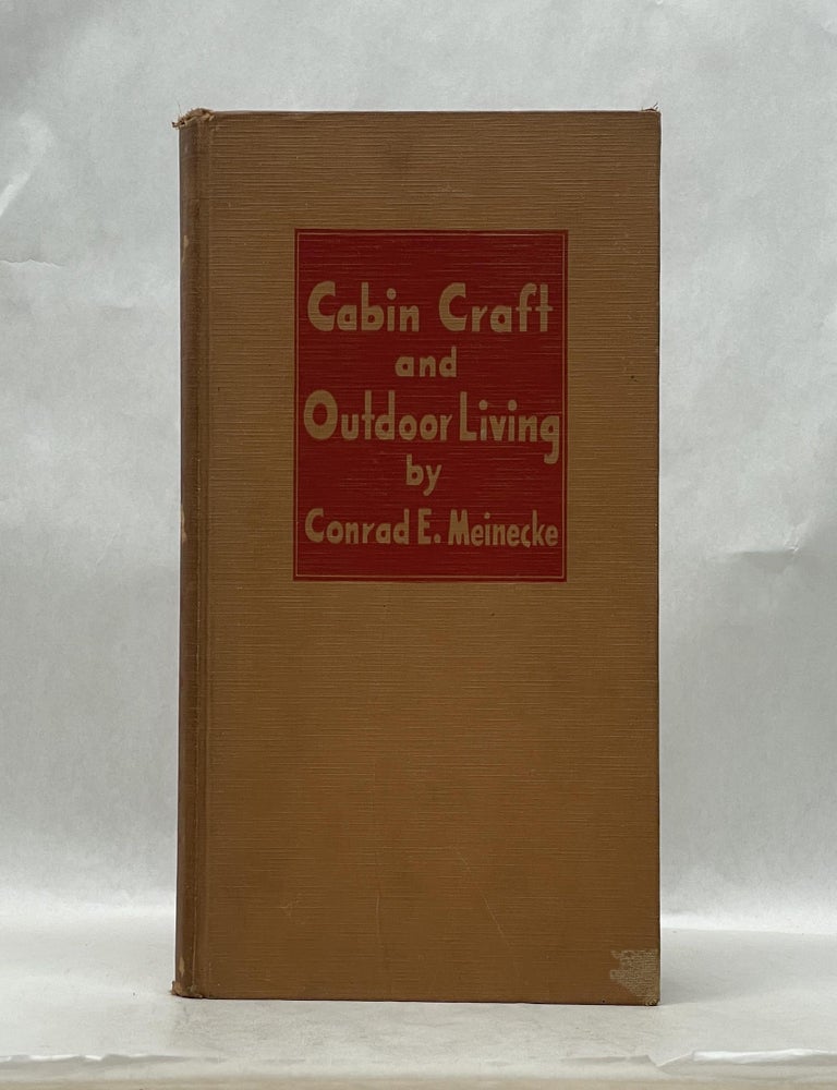 Item #66088 CABIN CRAFT AND OUTDOOR LIVING. Conrad E. Meinecke.