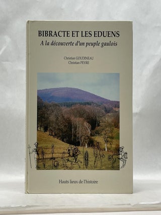 Item #66099 BIBRACTE ET LES EDUENS. Christian Goudineau