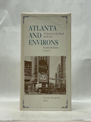 Item #66135 ATLANTA AND THE ENVIORNS: A CHRONICLE OF PEOPLE AND EVENTS (VOL 2). Franklin M. Garrett