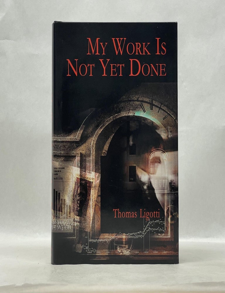 MY WORK IS NOT YET DONE | Thomas Ligotti