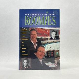 Item #66279 ROOMIES: TALES FROM THE WORLDS OF TV NEWS AND SPORTS. Don Farmer
