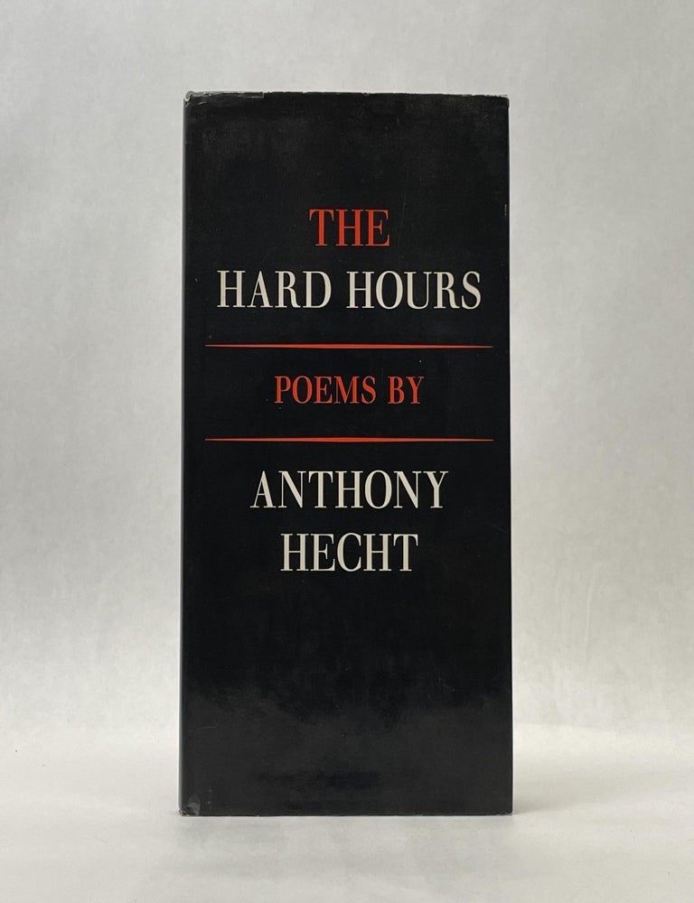 Item #66293 THE HARD HOURS. Anthony Hecht.