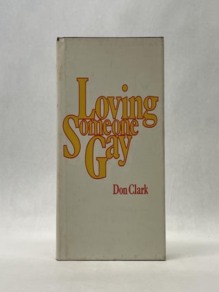 Item #66334 LOVING SOMEONE GAY. Don Clark