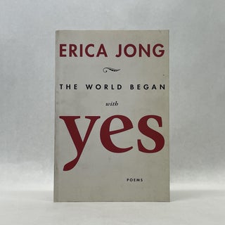 Item #66381 THE WORLD BEGAN WITH YES. Erica Jong