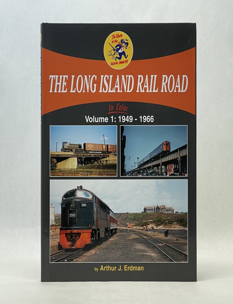 Item #66467 THE LONG ISLAND RAIL ROAD: 1949-1966 (VOL 1). Arthur J. Erdman.