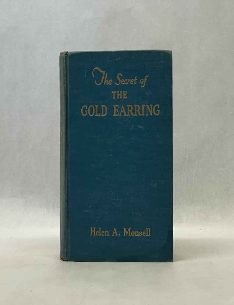 Item #66562 THE SECRET OF THE GOLD EARRING. Helen A. Monsell.