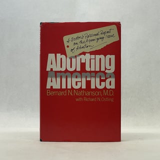 Item #66645 ABORTING AMERICA. M. D. Bernard N. Nathanson
