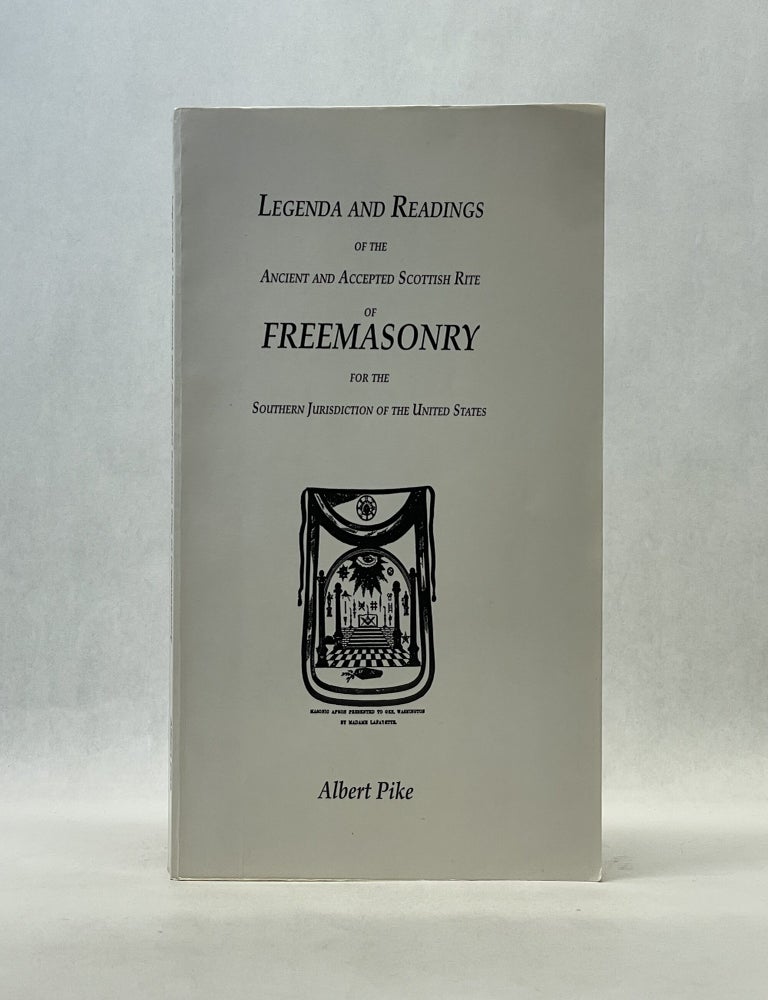 Item #66740 THE LEGENDA AND READINGS OF THE ANCIENT AND ACCEPTED SCOTTISH RITE OF FREEMASONRY. Albert Pike.