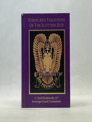 Item #66745 FORMS AND TRADITIONS OF THE SCOTTISH RITE. C. Fred Kleinknecht