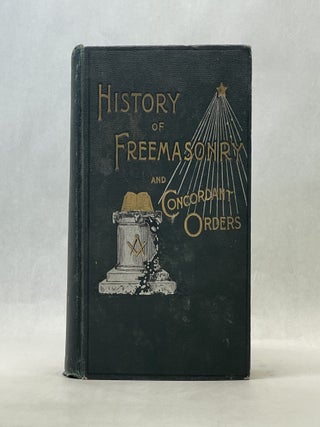 Item #66747 HISTORY OF FREEMASONRY AND CONCORDANT ORDERS. Henry Leonard Stillson