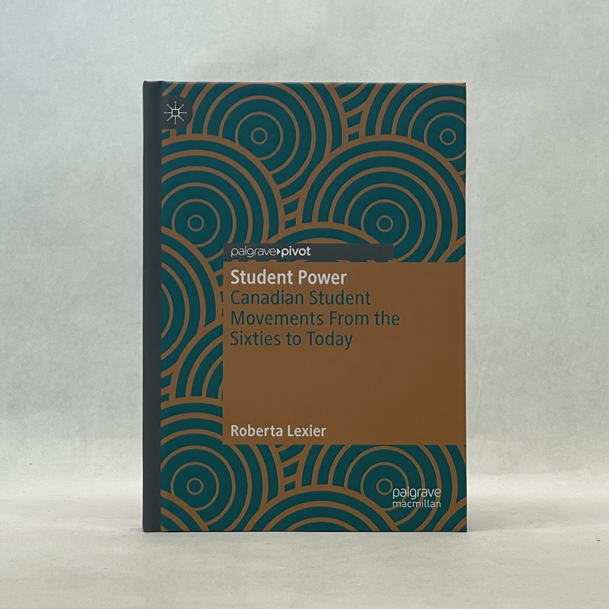 STUDENT POWER: CANADIAN STUDENT MOVEMENTS FROM THE SIXTIES TO TODAY ...